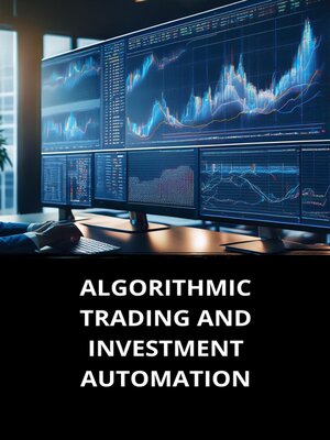 cover image of ALGORITHMIC TRADING AND INVESTMENT AUTOMATION